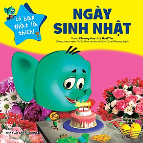 Có Bạn Thật Là Thích - Ngày Sinh Nhật